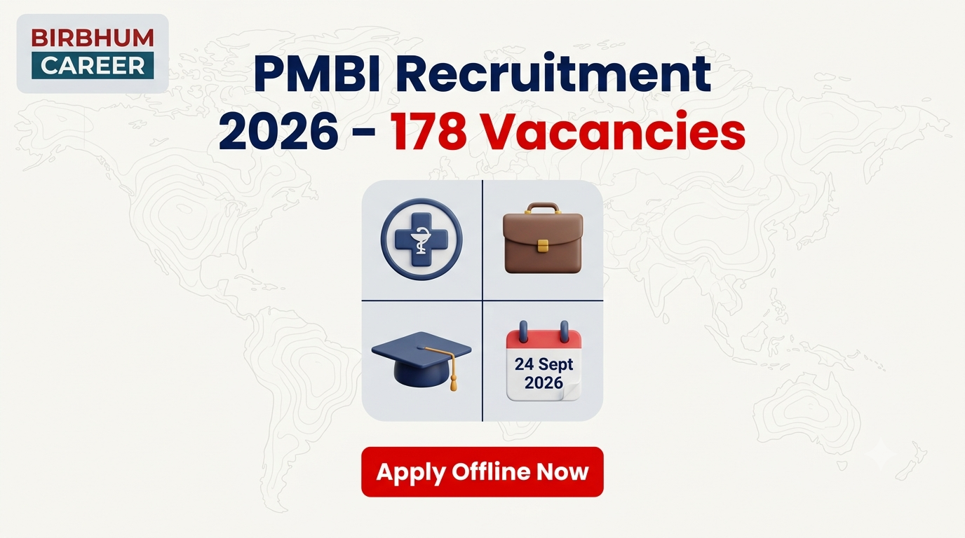 PMBI Recruitment 2026: কেন্দ্রীয় ফার্মাসিউটিক্যাল্স সংস্থায় ১৭৮ পদে নিয়োগ | Birbhum Career